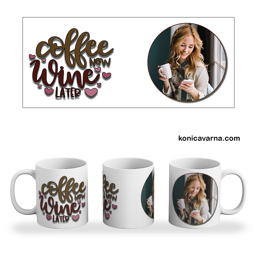  Чаша Coffe now Wine later със снимка